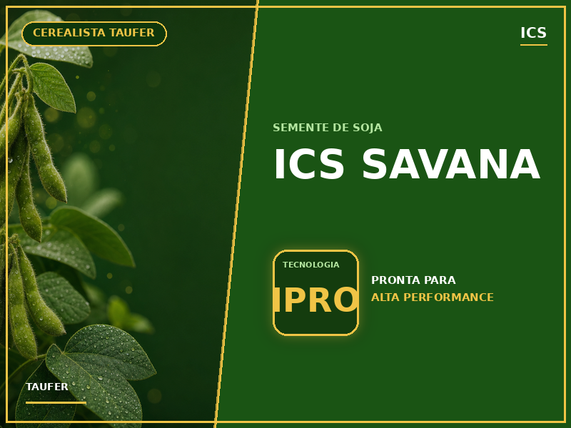 Semente de Soja ICS Savana IPRO - Cerealista Taufer